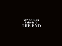 Xenogears Episode V: The End